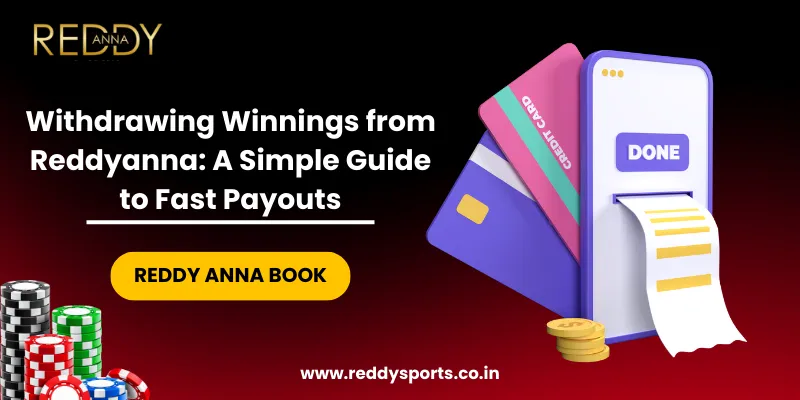 Withdrawing Winnings from Reddyanna A Simple Guide to Fast Payouts