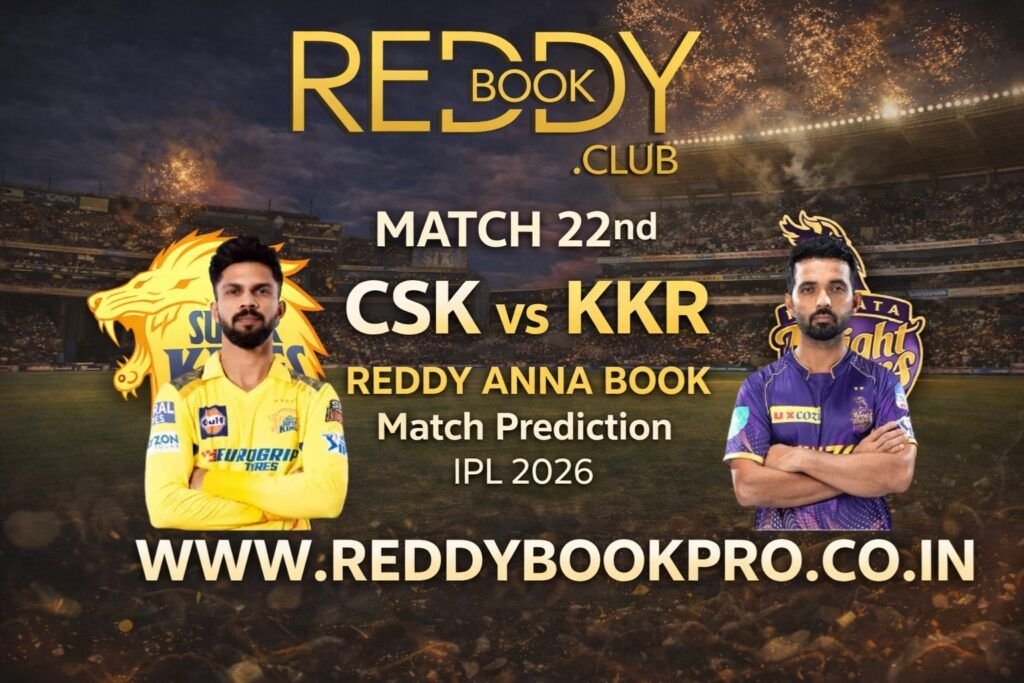Reddy Anna Book CSK vs KKR Match Prediction IPL 2026 (22nd Match)